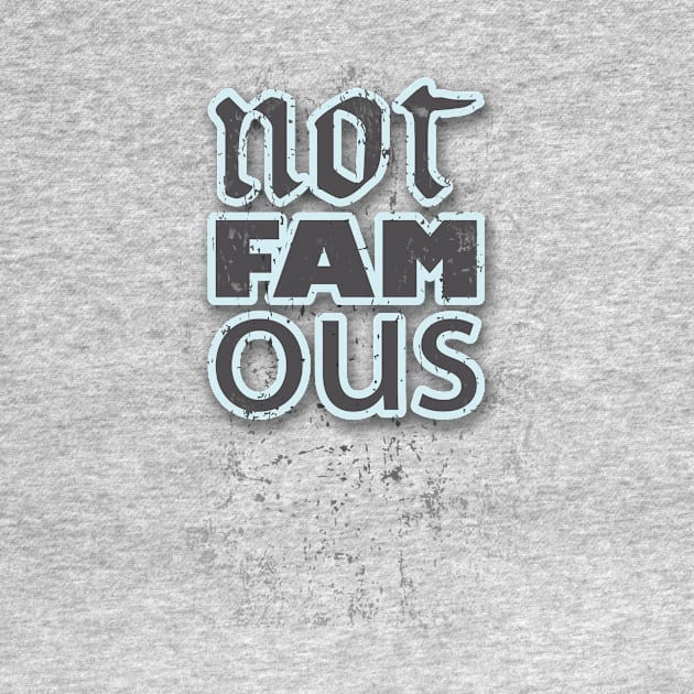 Still Not Famous by at1102Studio